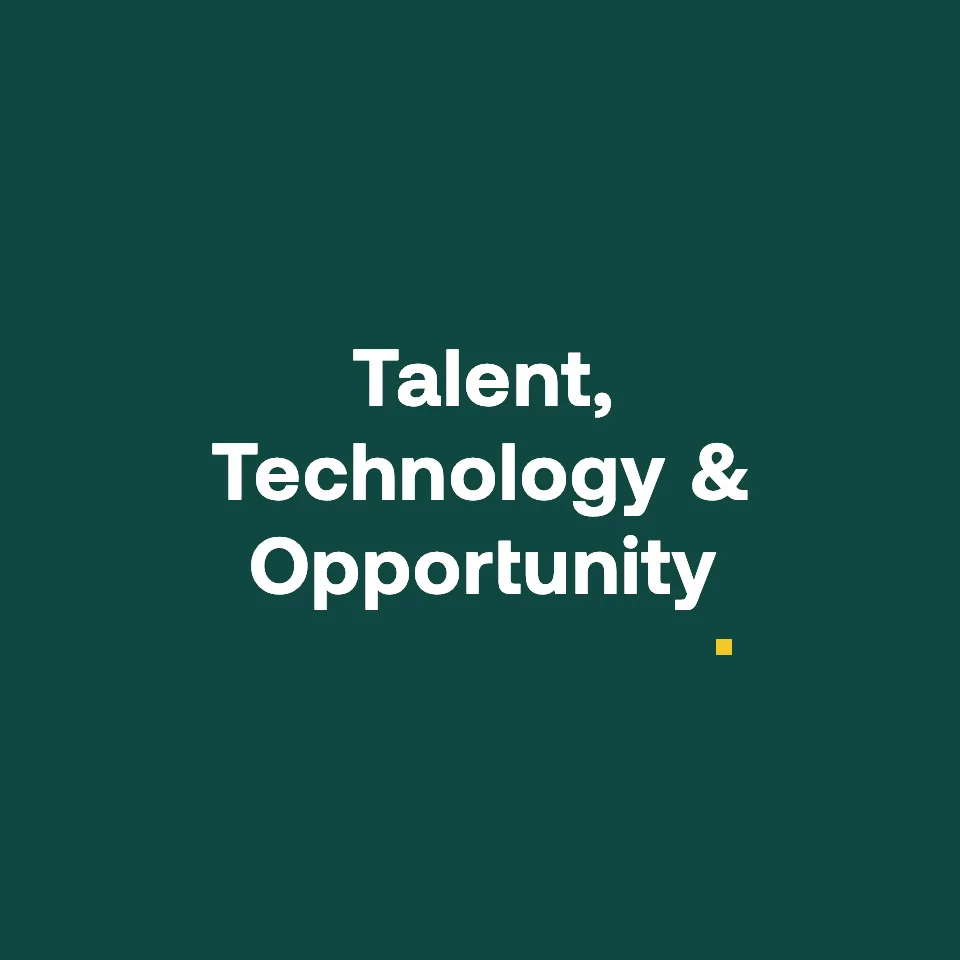 Talent, Technology and Opportunity brand statement